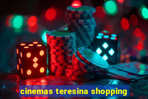 cinemas teresina shopping